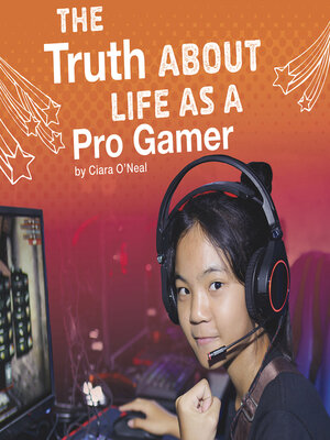 cover image of The Truth About Life as a Pro Gamer